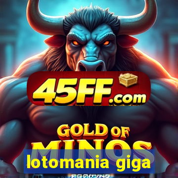 lotomania giga